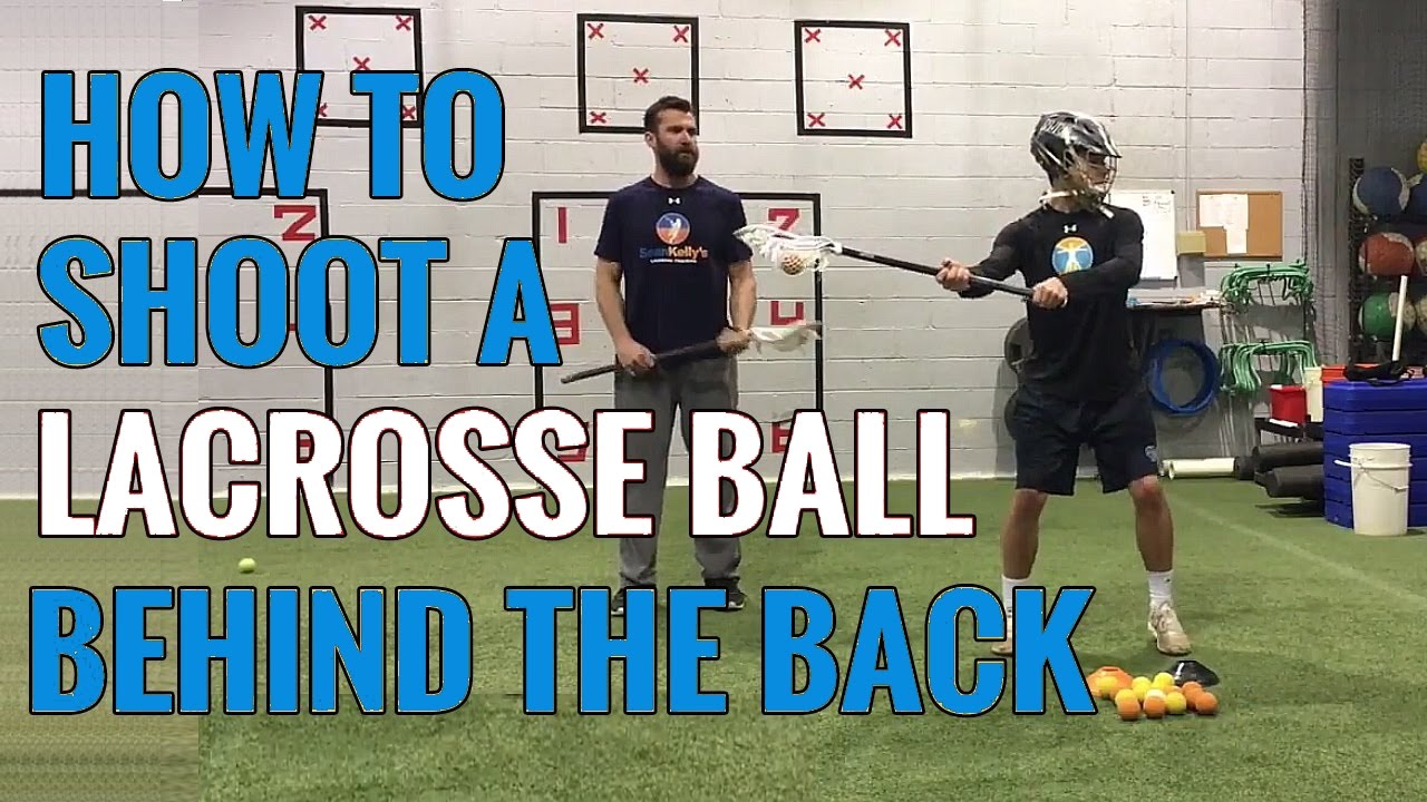 HOW TO SHOOT A LACROSSE BALL BEHIND THE BACK