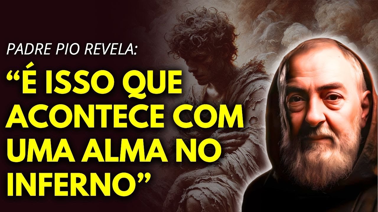A VIS&Atilde;O ASSUSTADORA DO INFERNO QUE FEZ PADRE PIO TREMER