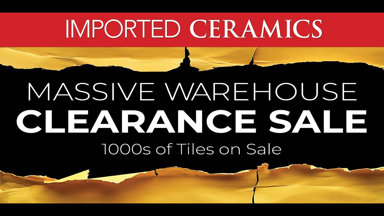 IMPORTED CERAMICS TILE CLEARANCE FRENZY