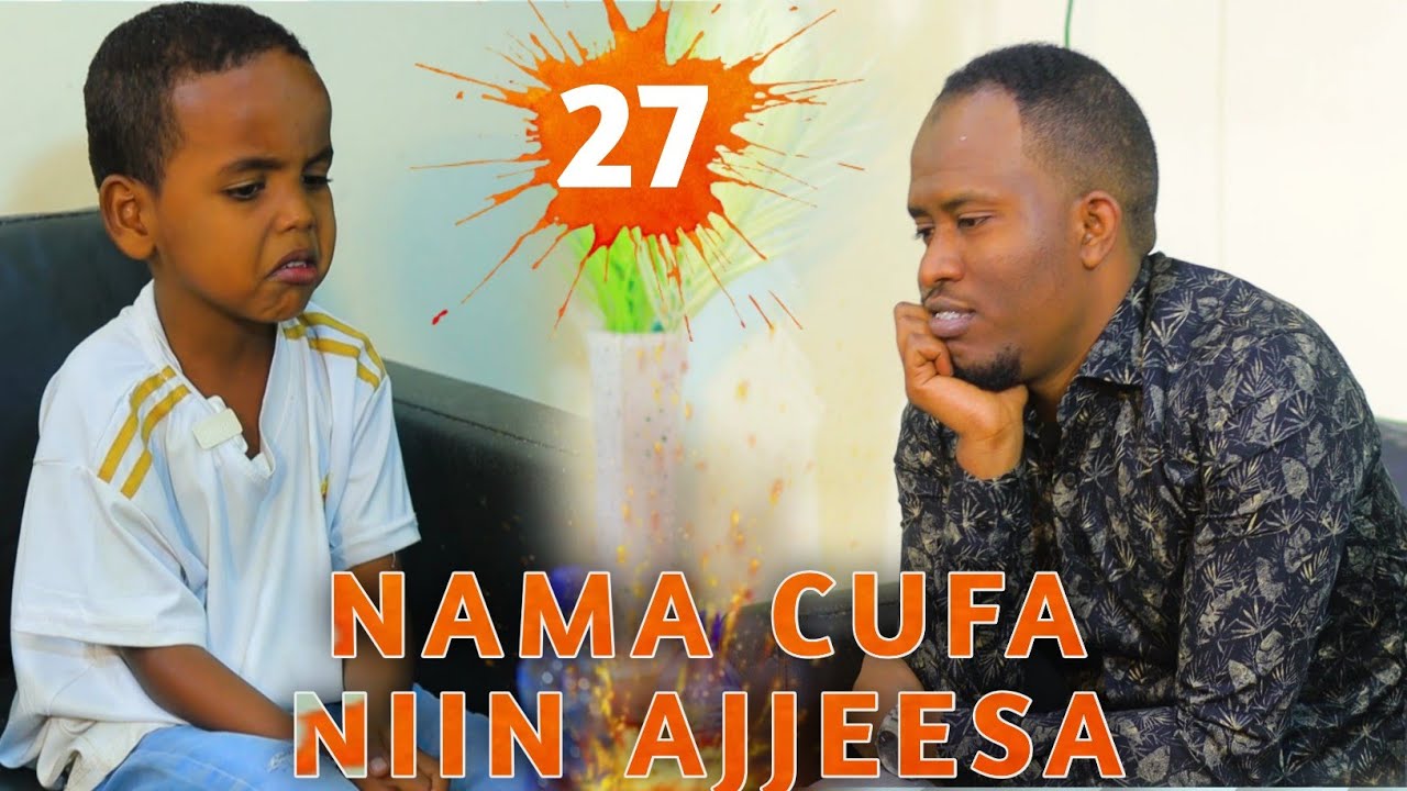 Nama Cufa Niin Ajjeesaan  || DHALOOTA HEGEREE 27 ||