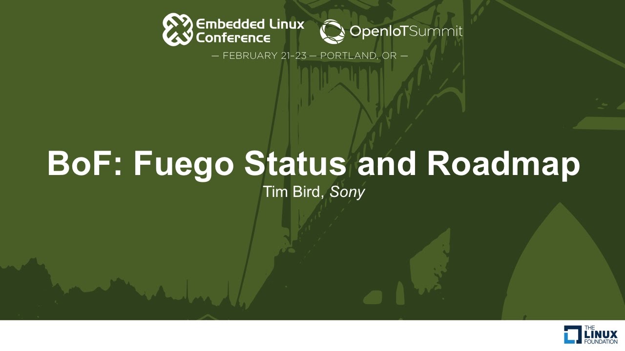 BoF: Fuego Status and Roadmap - Tim Bird, Sony