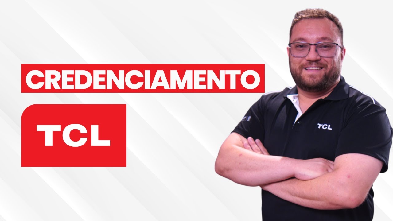 COMO SER CREDENCIADO TCL | PASSO A PASSO PARA TÉCNICOS E EMPRESAS DE AR-CONDICIONADO