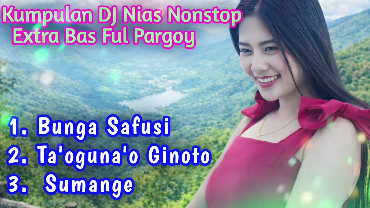 Kumpulan DJ Nias ~ Bunga Safusi √√ DJ Nias Extra Bas Ful Pargoy 2026