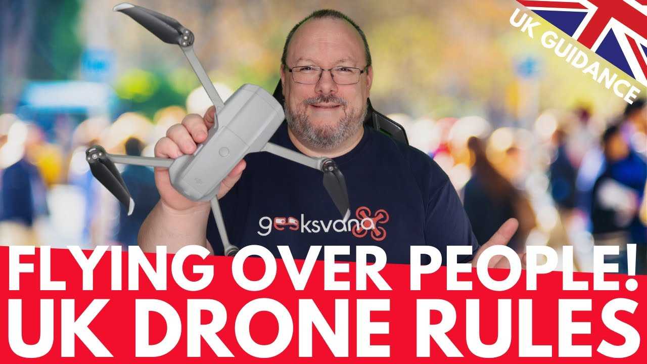 Flying Over People – UK Drone Rules Series – Geeksvana!