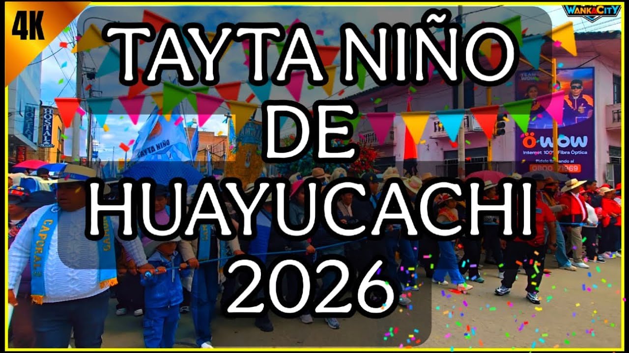 TAYTA NIÑO DE HUAYUCACHI 2026