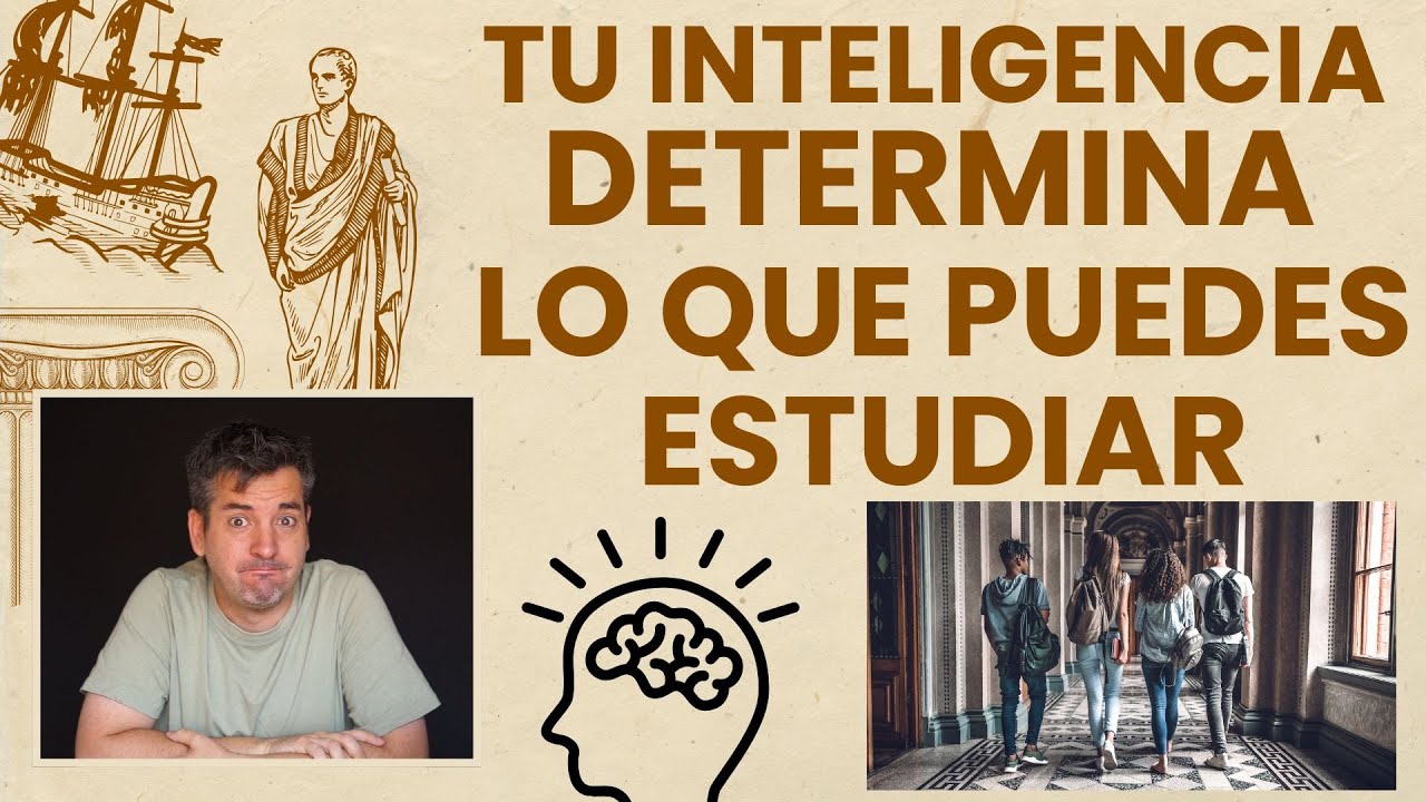 TU INTELIGENCIA determina lo que PUEDES ESTUDIAR