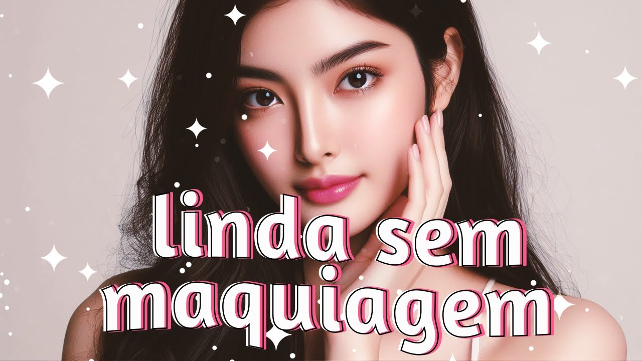 LINDA SEM MAQUIAGEM | Dicas IMPERDÍVEIS para ficar bonita SEM MAQUIAGEM | GAROTA EM ORDEM