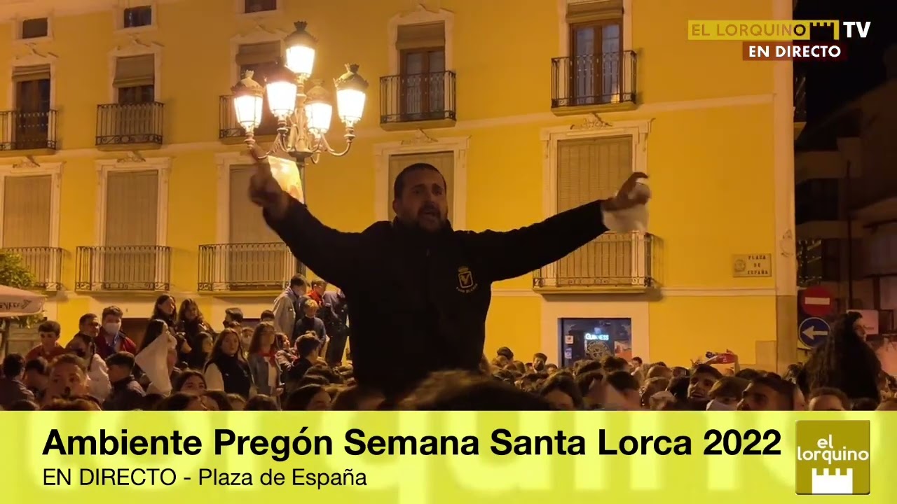 Así se ha vivido el Pregón de la Semana Santa de Lorca 2022 en la calle