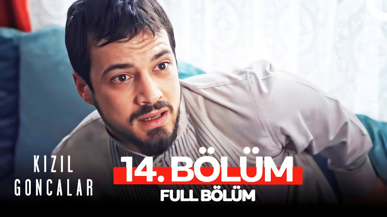 Kızıl Goncalar 14. Bölüm