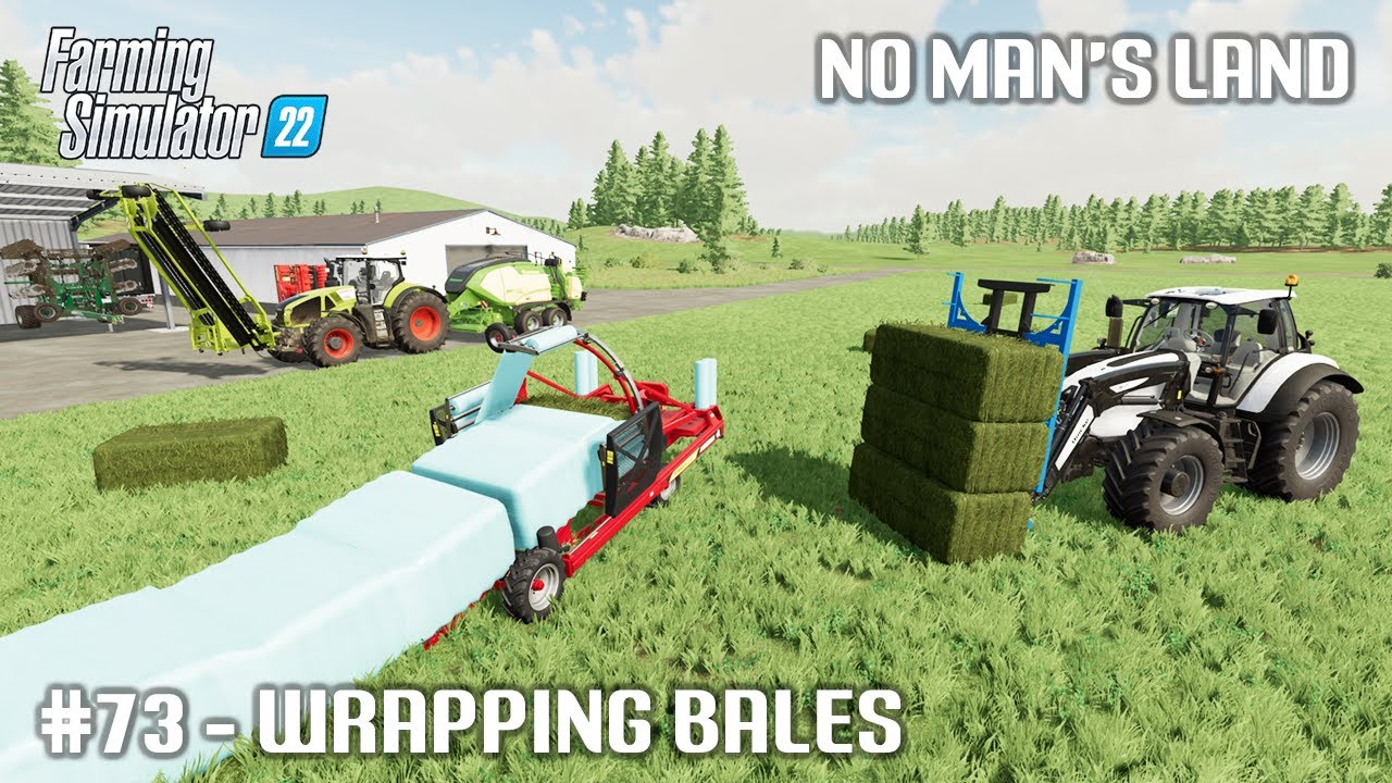 New Bale Wrapper, Making Hay Bales  - #73 No Man's Land - Farming Simulator 22