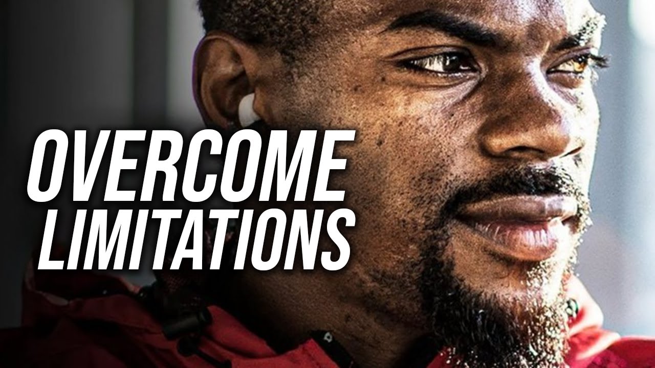 OVERCOME LIMITATIONS | Motivational speech