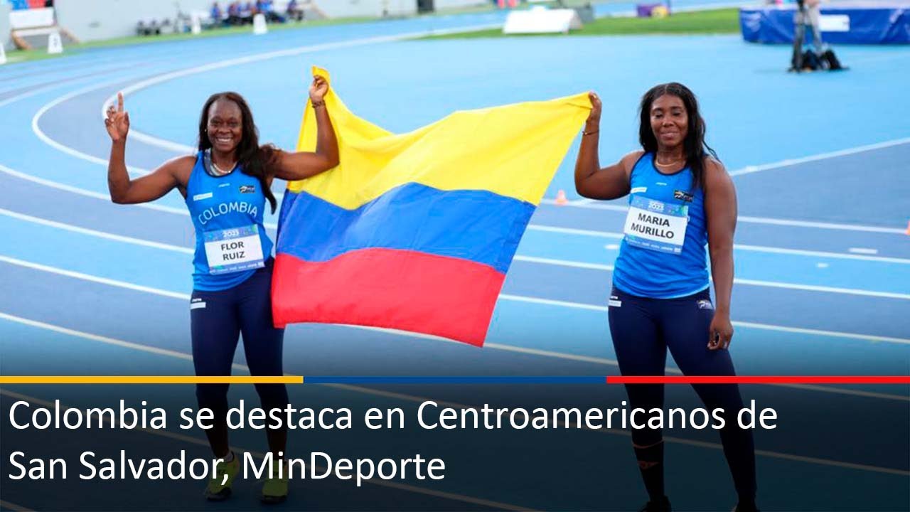 Colombia se destaca en Centroamericanos de San Salvador, MinDeporte