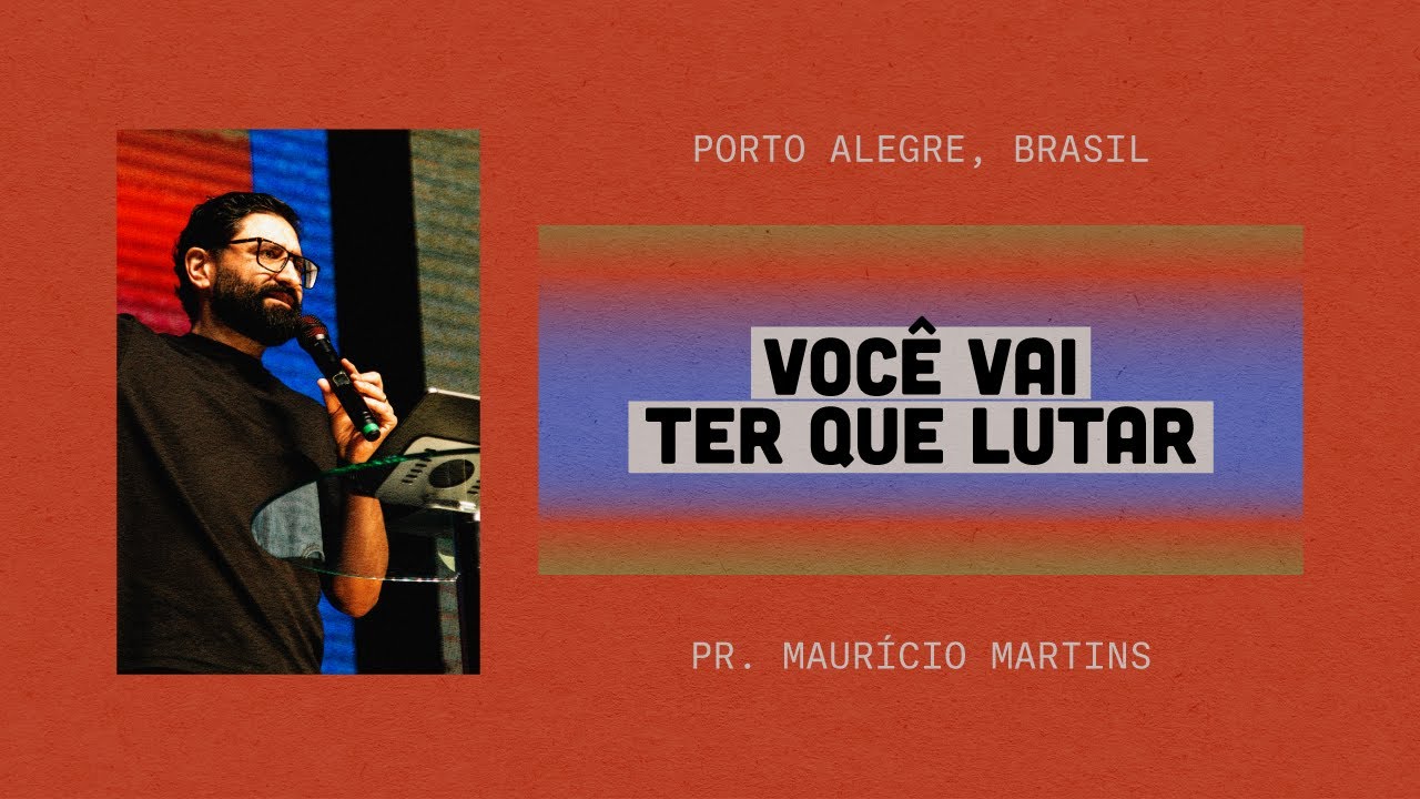 Você vai ter que lutar | Pr Mauricio Martins