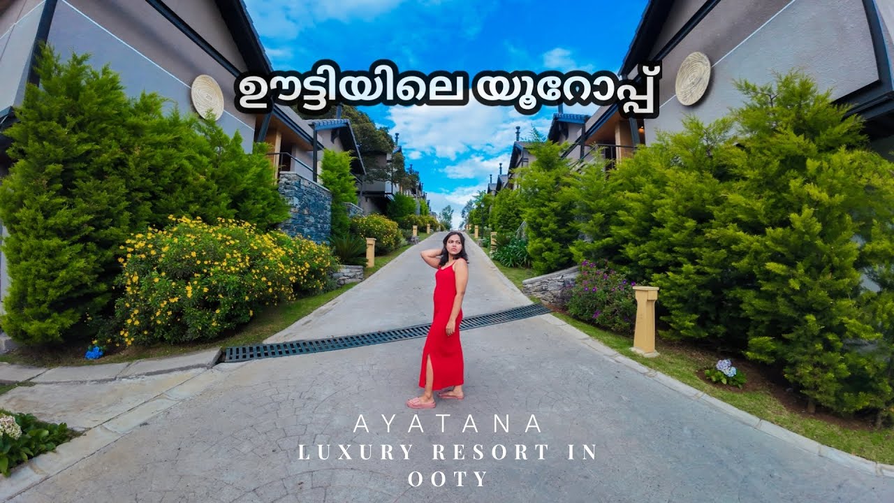ഊട്ടിയിലെ കിടിലൻ ലക്ഷ്വറി റിസോർട് | Ayatana ooty | luxury resort in ooty | resort vlog | travelbee