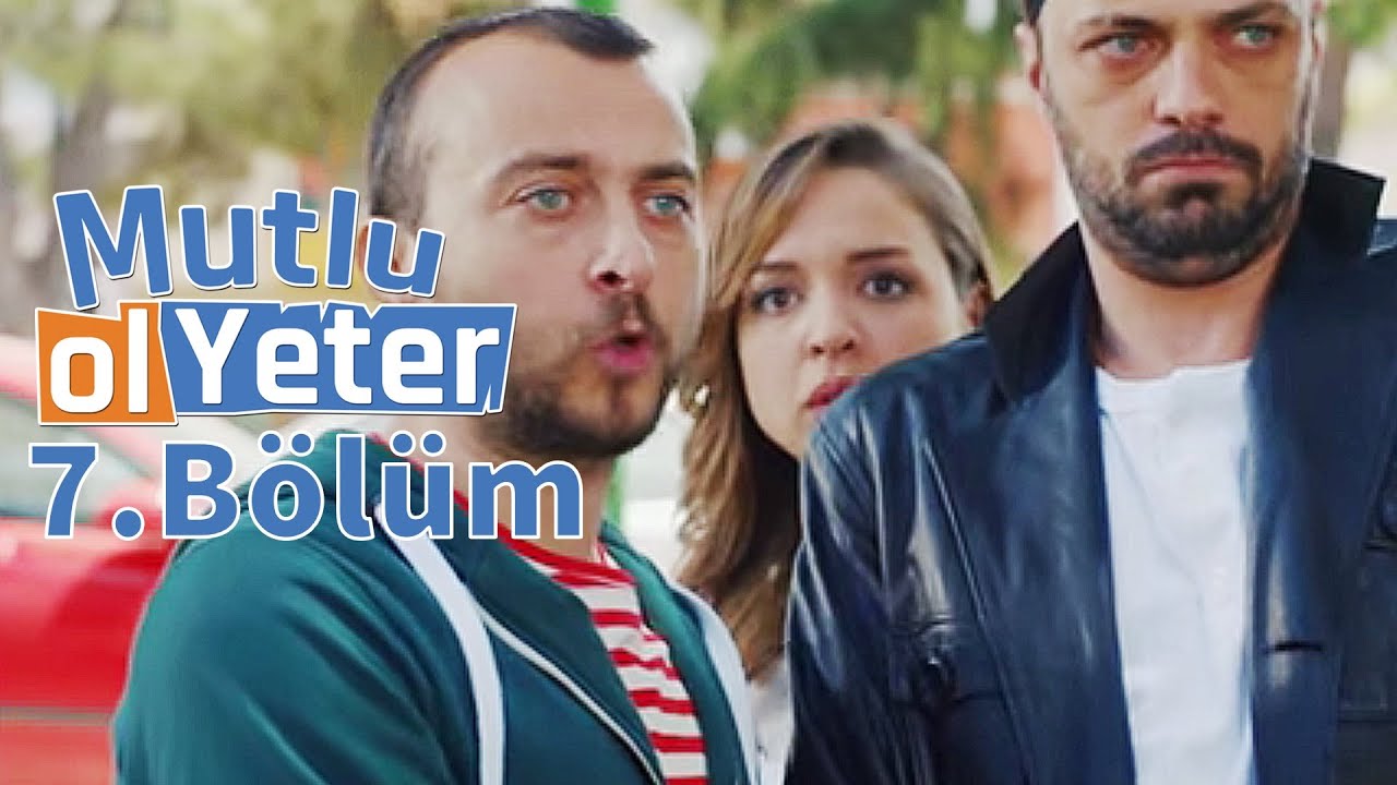 Mutlu Ol Yeter 7.Bölüm
