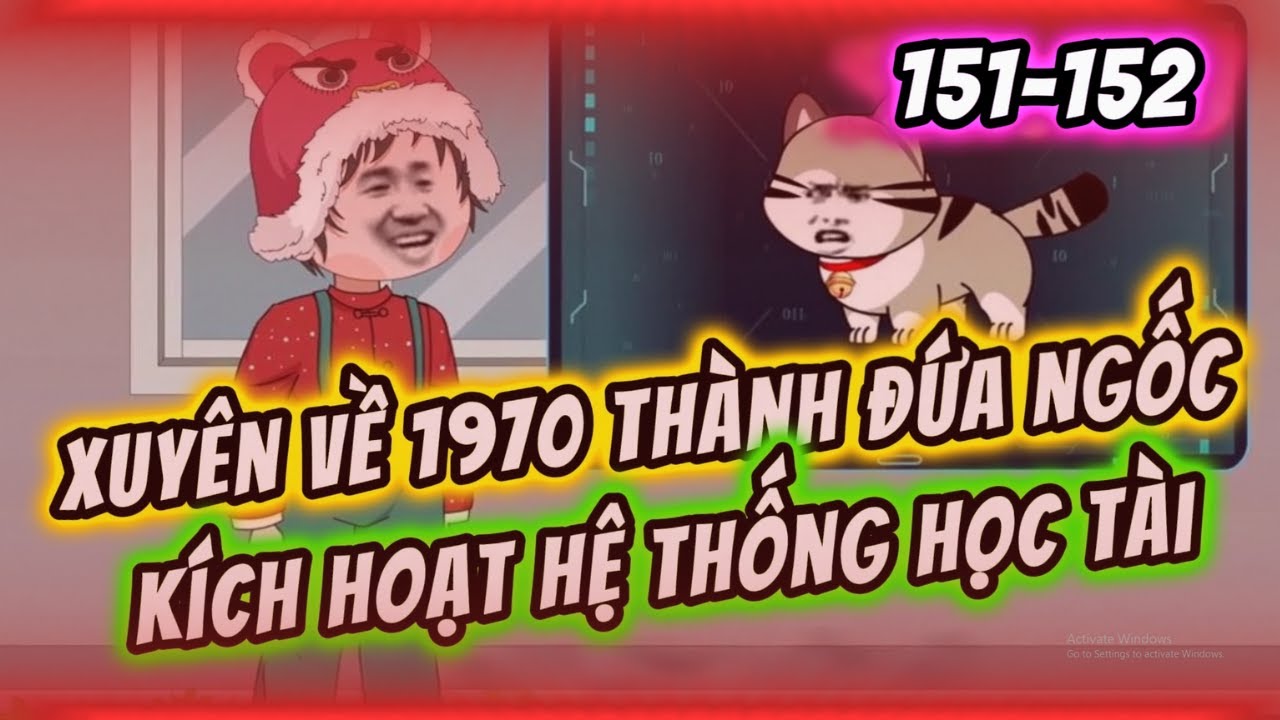 Full 151-152 | Xuyên Về  1970 Thành Đứa Ngốc Kích Hoạt Hệ THống Học Tài | KimAnhVietsub