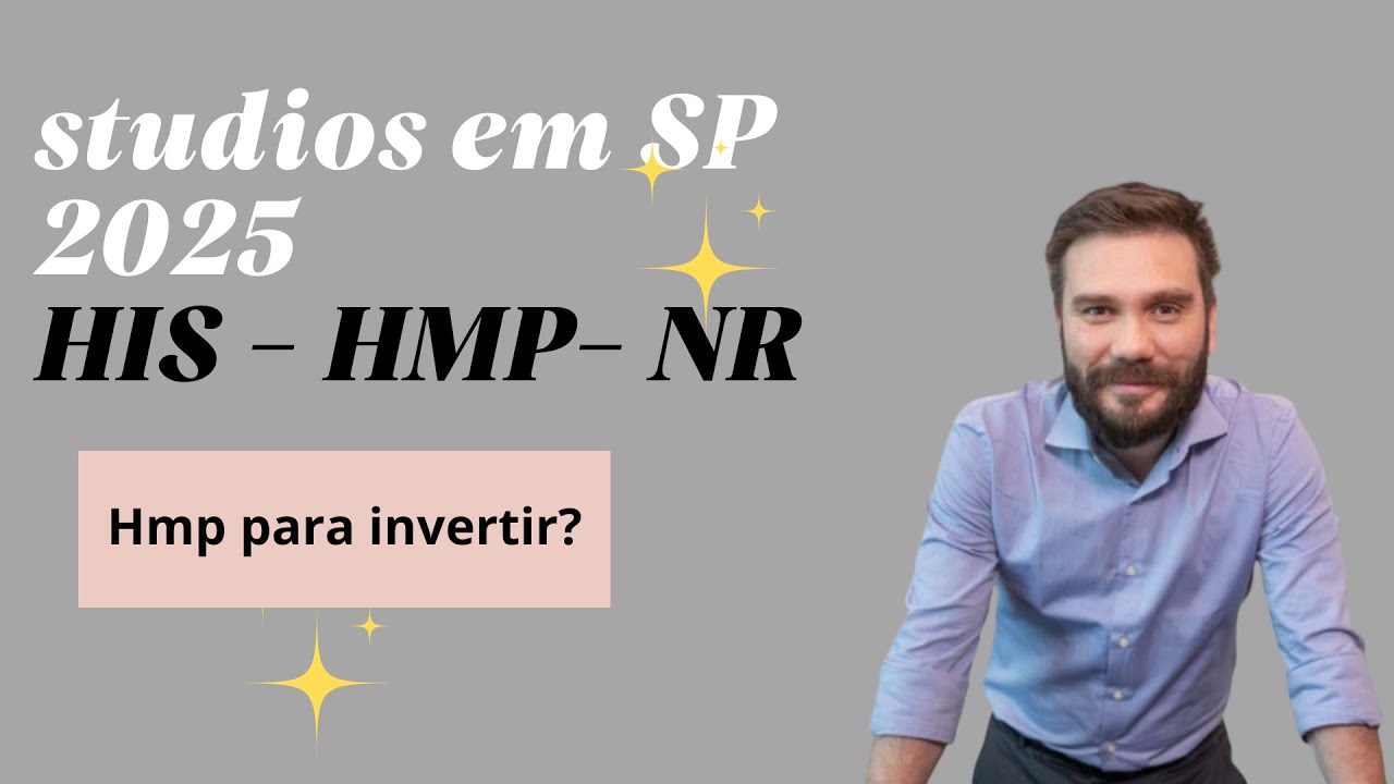 Como estão os Studios em SP. O que são HIS e HMP? Investidor pode comprar?