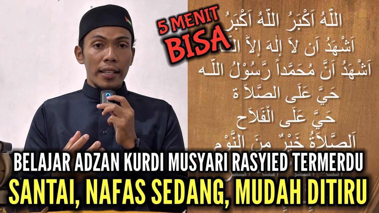 Belajar adzan kurdi merdu, santai, nafas sedang, mudah ditiru 5 menit bisa