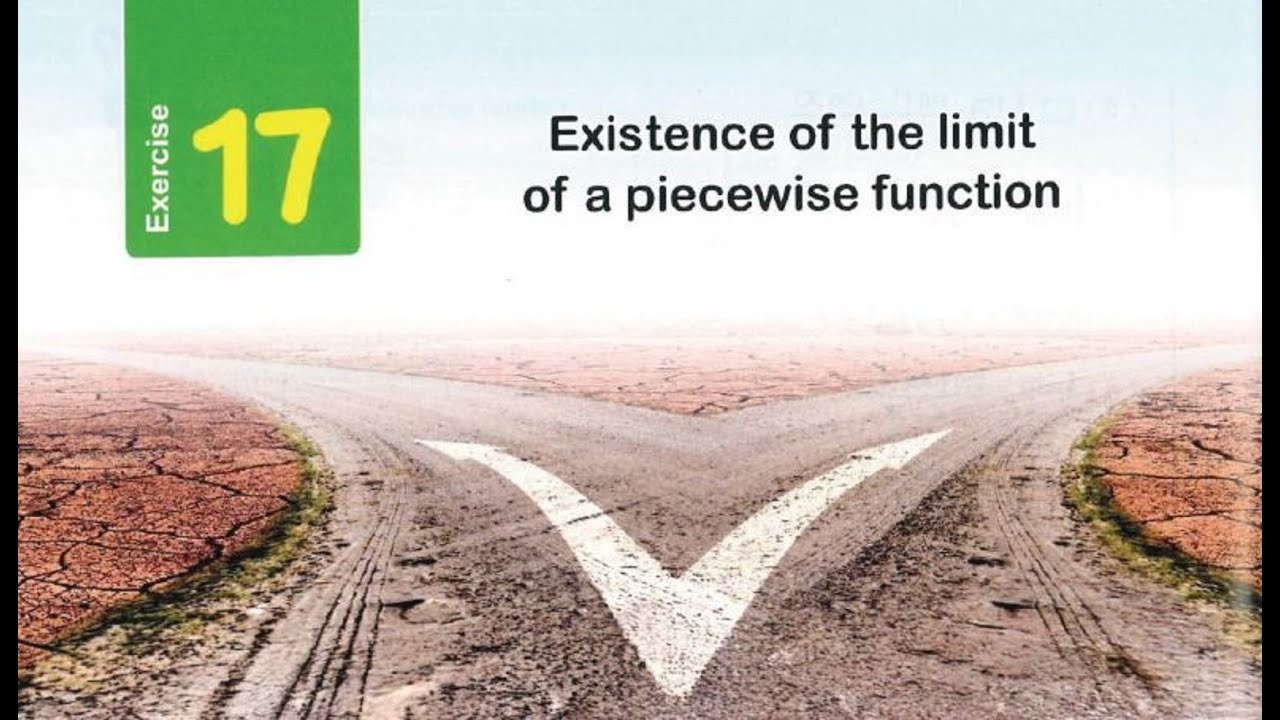 solving exercise 17 pure math, CALCULUS, EXISTENCE OF THE LIMIT OF A PIECEWISE FUNCTION, 2026