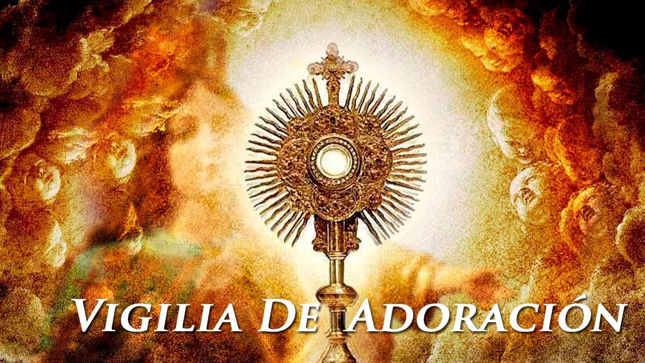 Vigilia de Adoración (((EN VIVO))) -Por todos los consagrados-
