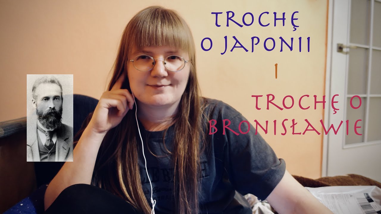 Bronisław Piłsudski – oglądam mundre rzeczy i komentuję XD