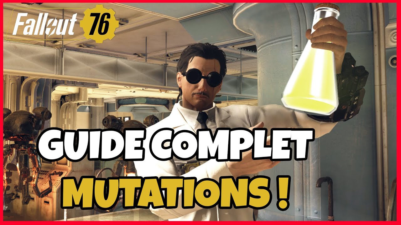 Fallout 76 - GUIDE COMPLET sur LES MUTATIONS !
