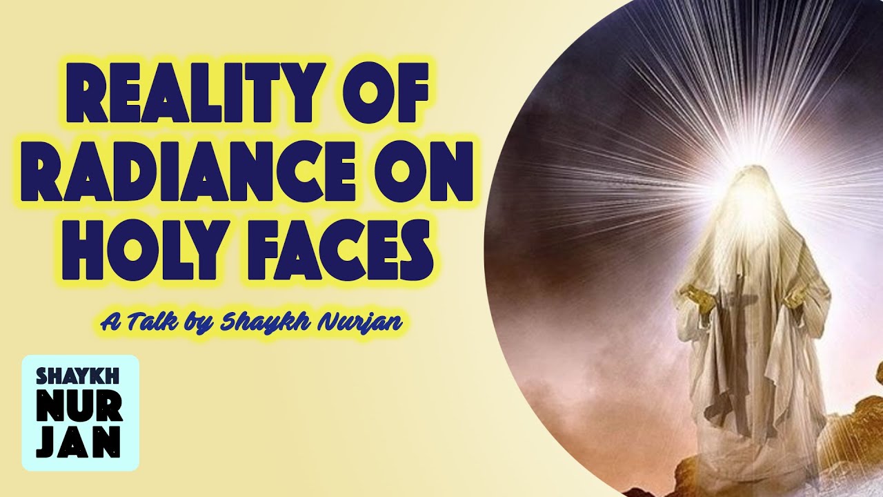 Reality of glowing faces Sufi Meditation Center