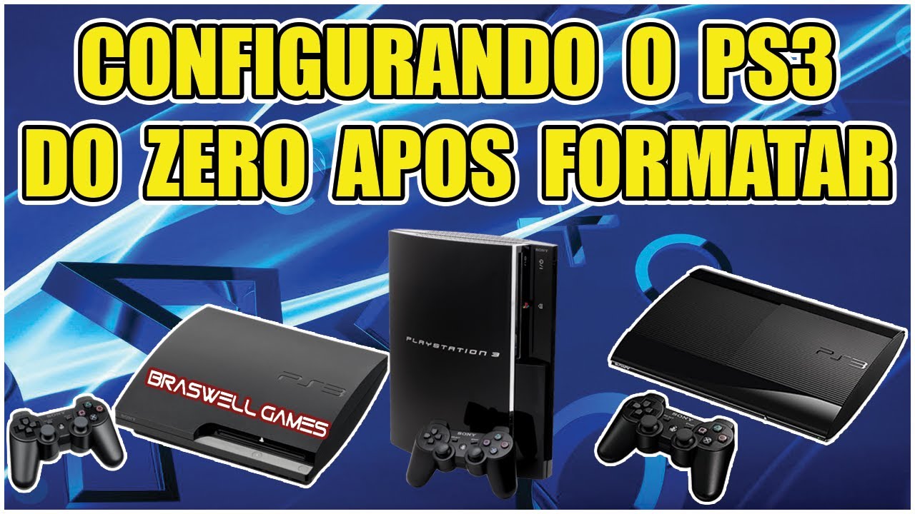 Configurando o PS3 do Zero após uma formatação