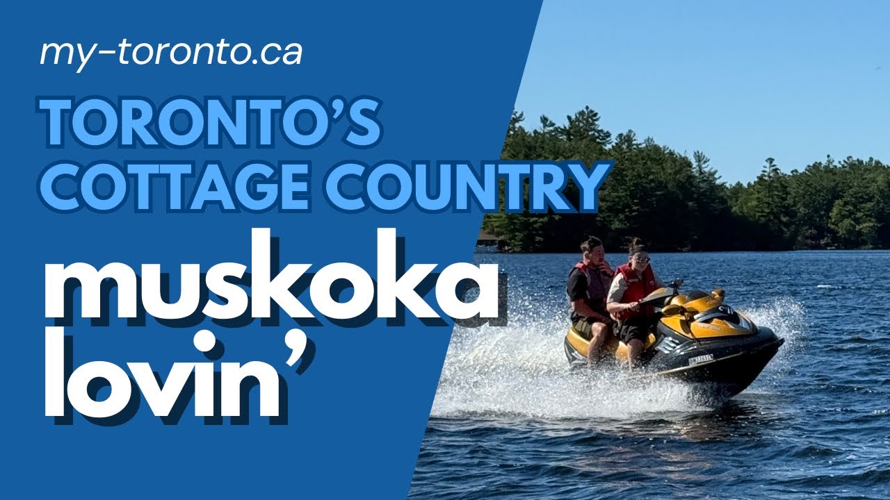 Toronto Heads to Muskoka: Explore Cottage Country.  Explore Toronto