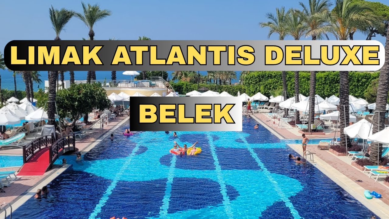 limak Atlantis Deluxe Hotel & Resort belek.