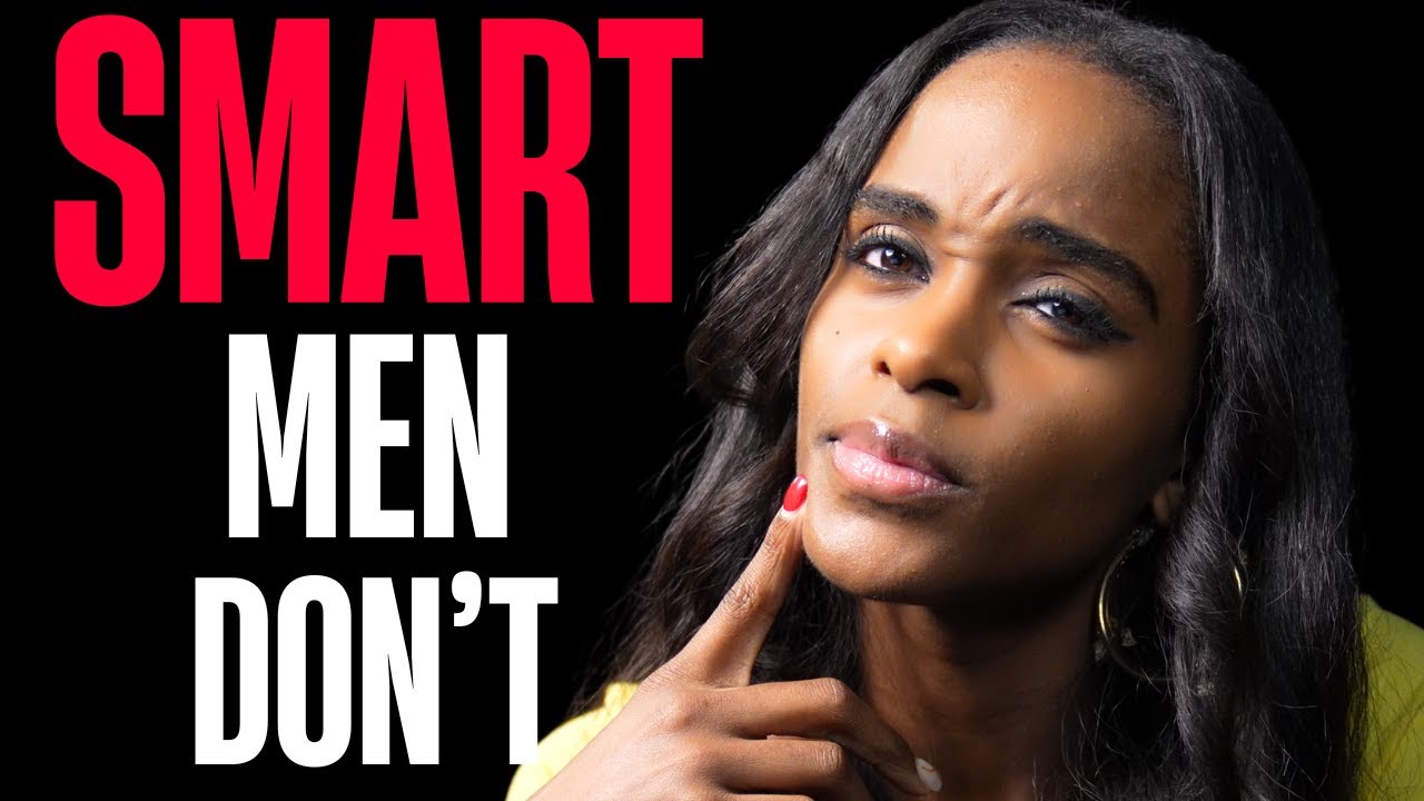 9 Things Smart Men NEVER Do With Woman