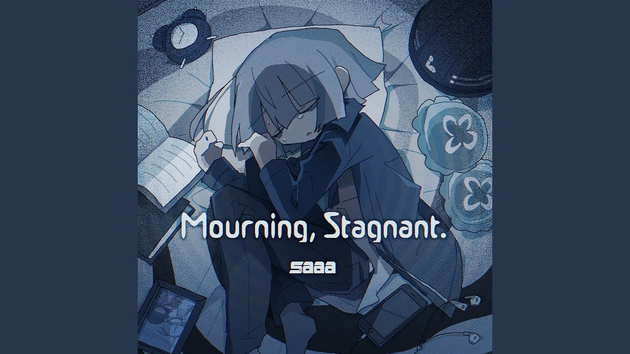 Mourning, Stagnant.