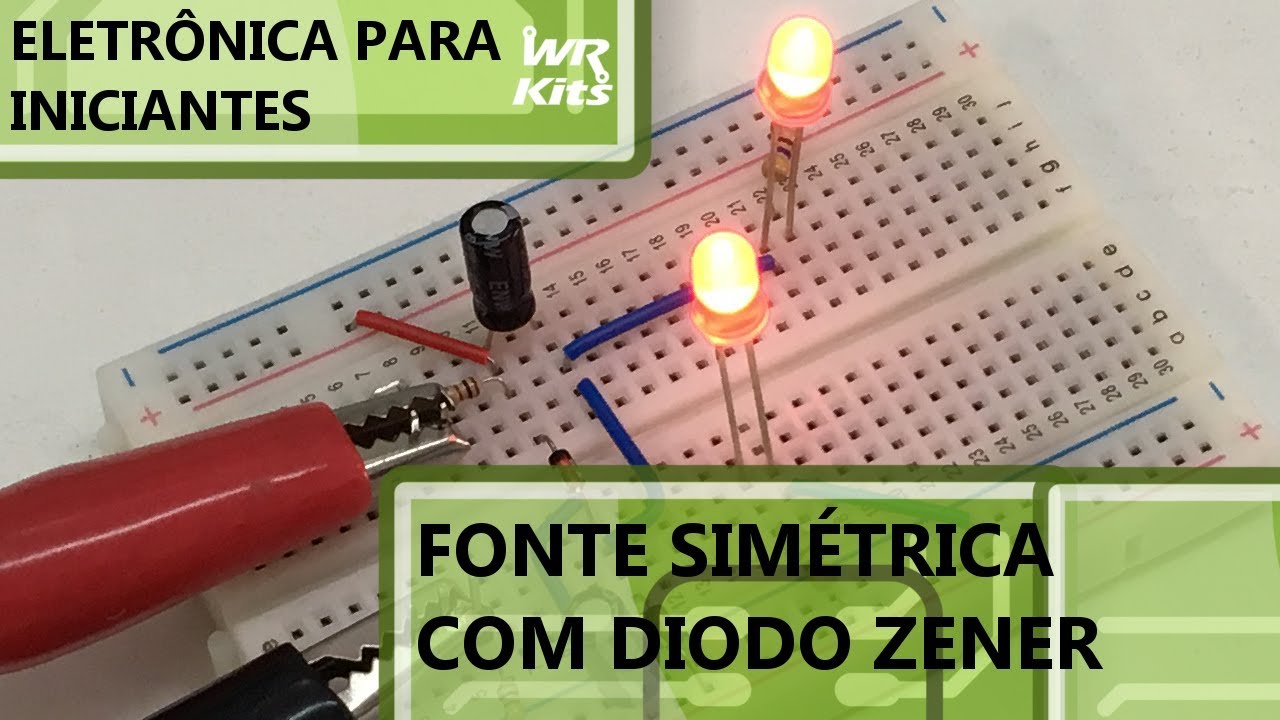 FONTE SIMÉTRICA SIMPLES COM DIODO ZENER | Eletrônica para Iniciantes #097