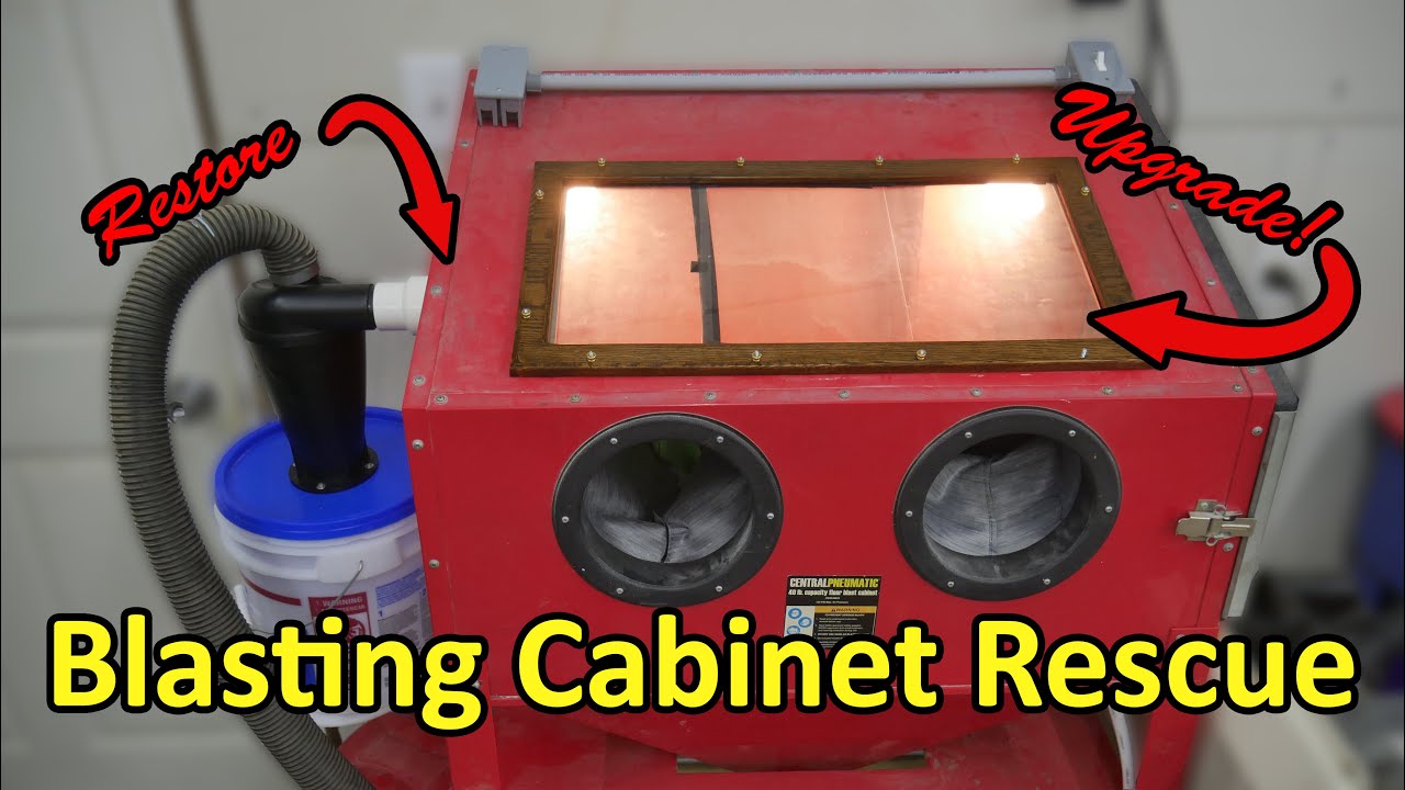 Rescuing an old Sand Blasting Cabinet: Refurbish and Upgrades