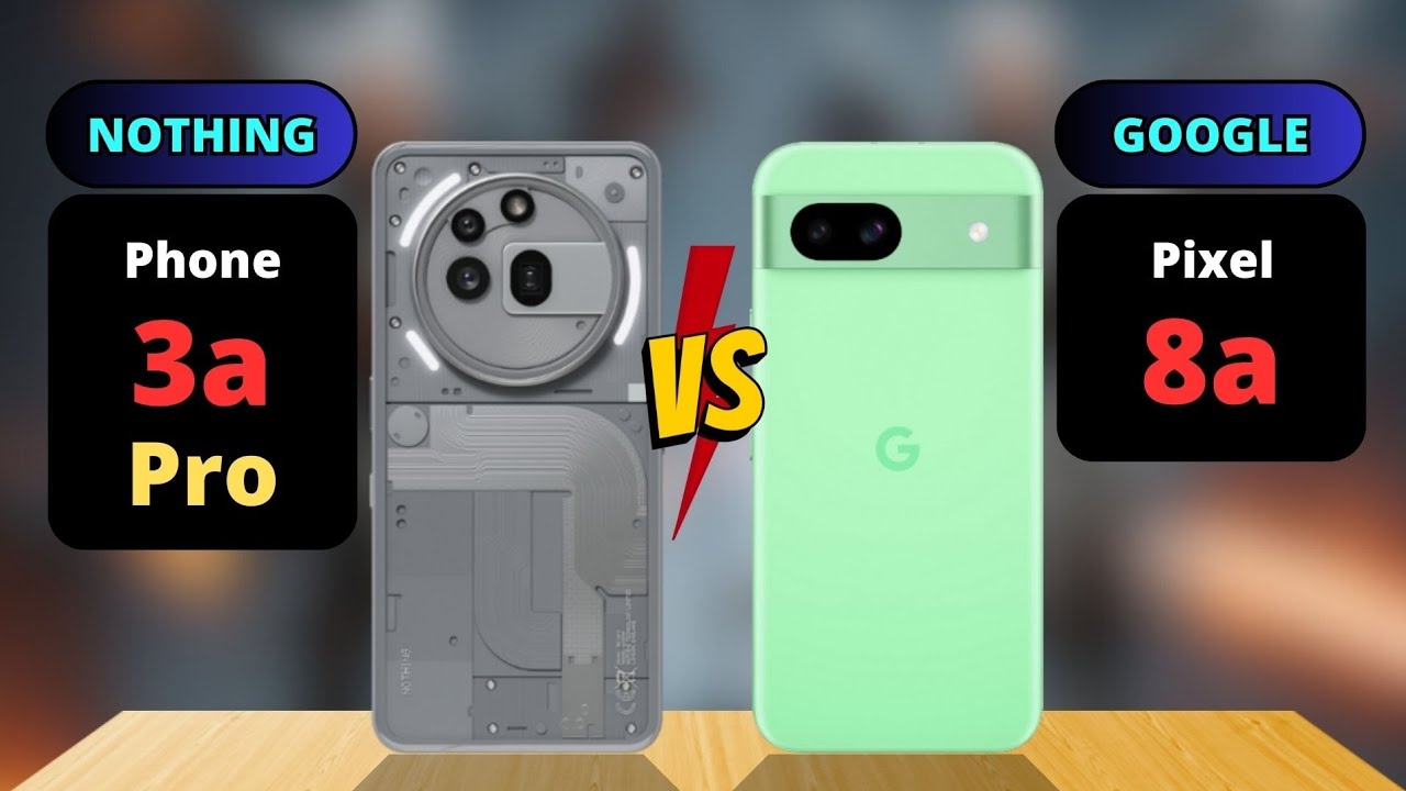 Nothing Phone (3a) Pro vs Google Pixel 8a Comparison