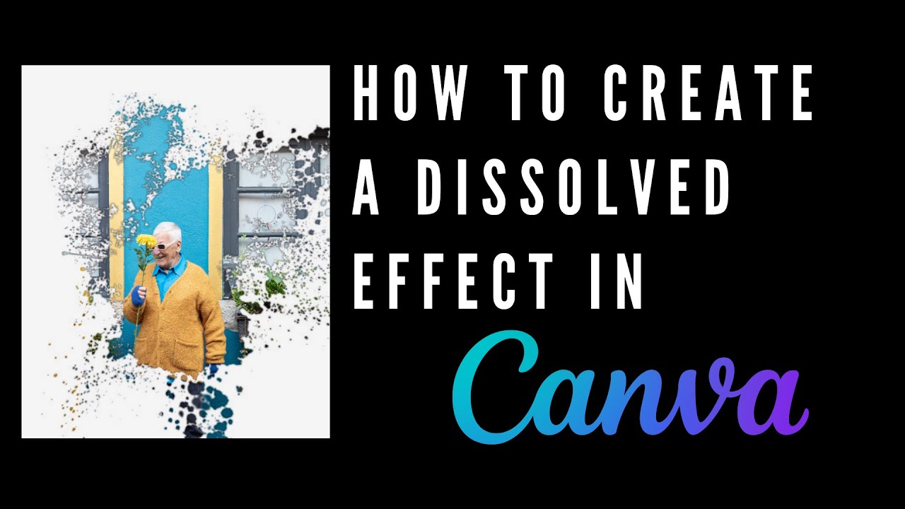 How to Create a Dissolved Effect in Canva