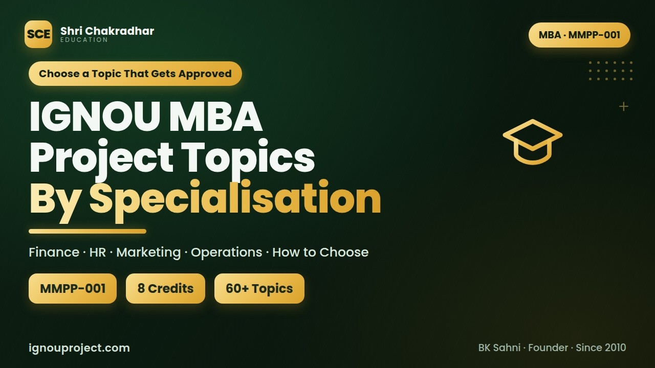 IGNOU MBA Project Topics MMPP-001 | Best Topic Ideas by Specialisation (Finance, HR, Marketing, Ops)