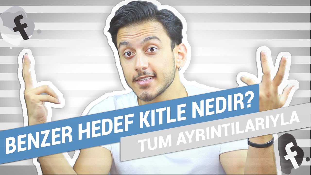 TÜM AYRINTILARIYLA Benzer Hedef Kitle(Look A Like Audience) Nedir? Facebook Reklamları