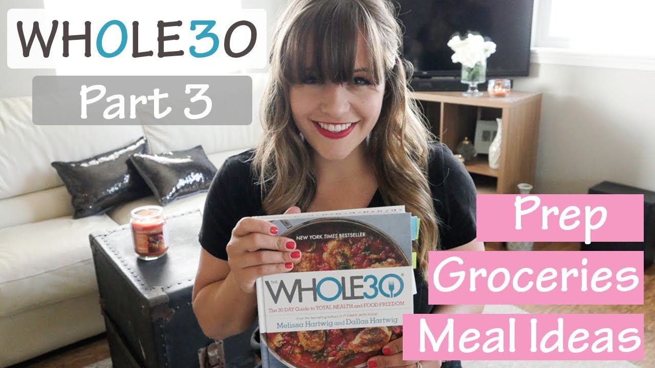 WHOLE30 PART 3: Prep, Grocery Haul, and Meals Ideas | Jessica.Walla