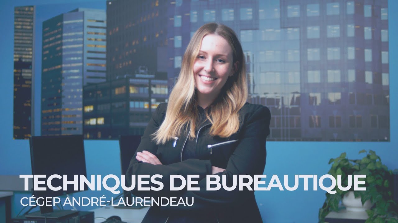 Témoignage étudiant - Techniques de bureautique - Cégep André-Laurendeau