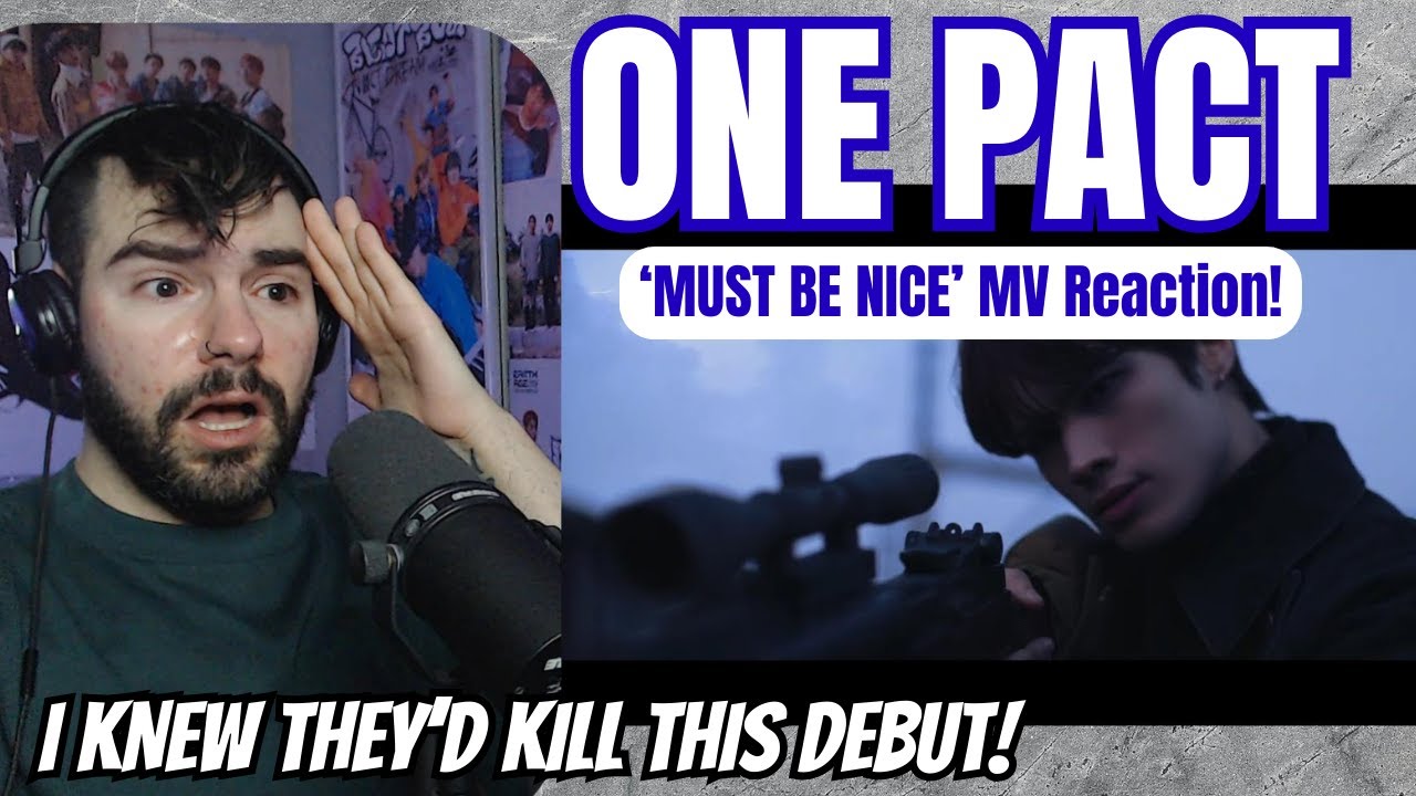 ONE PACT - 'Must Be Nice' MV Reaction!