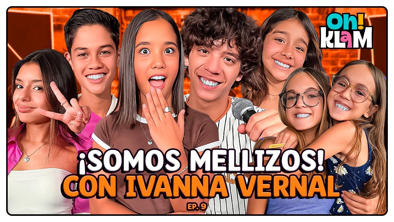 Oh! KLAM - Episodio 9: ¡SOMOS MELLIZOS! con IVANNA VERNAL