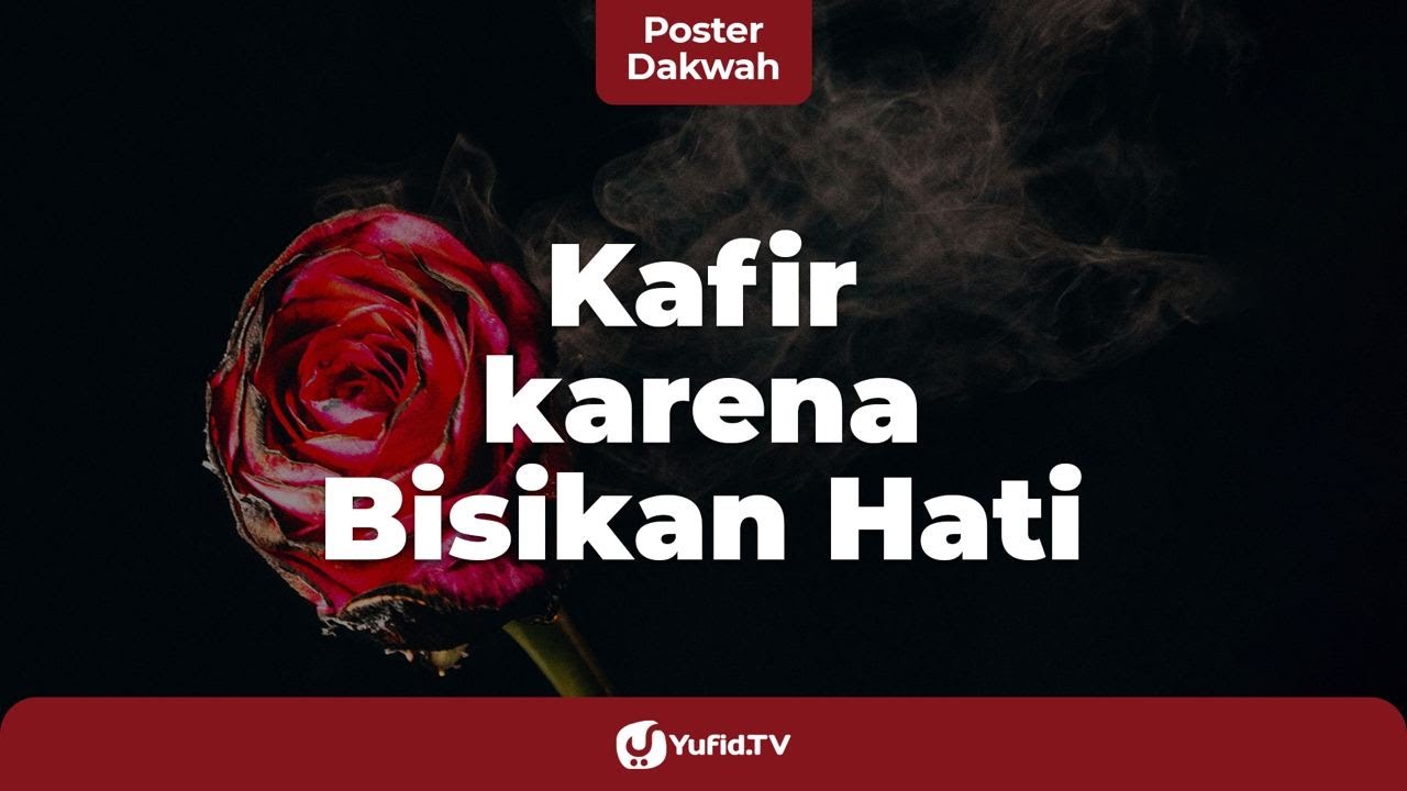Kafir Karena Bisikan Hati - Poster Dakwah Yufid TV