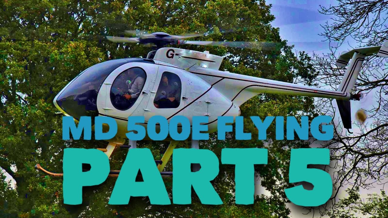 MD500 Helicopter Flying Part 5
