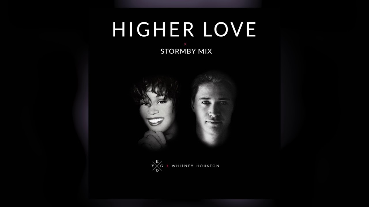 Kygo + Whitney Houston - Higher Love (Stormby Mix Edit)