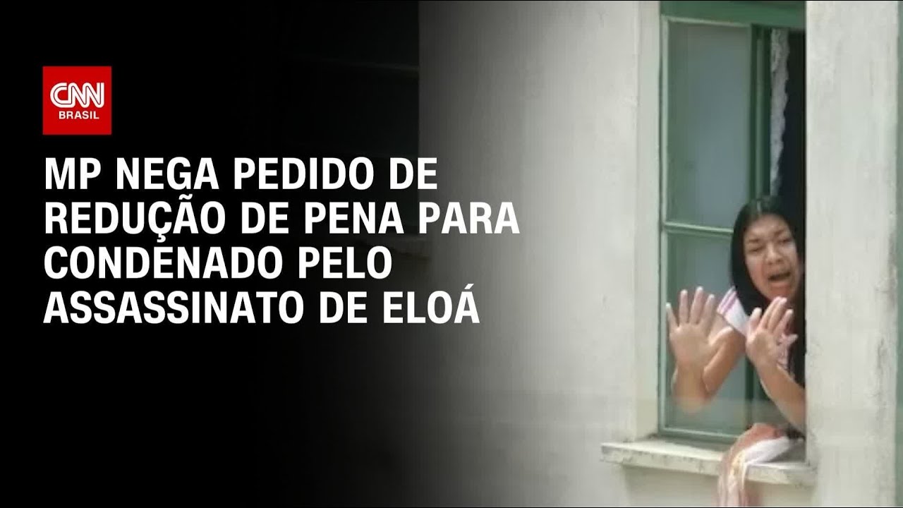 Caso Eloá: MP nega pedido de redução de pena para condenado por assassinato | CNN NOVO DIA