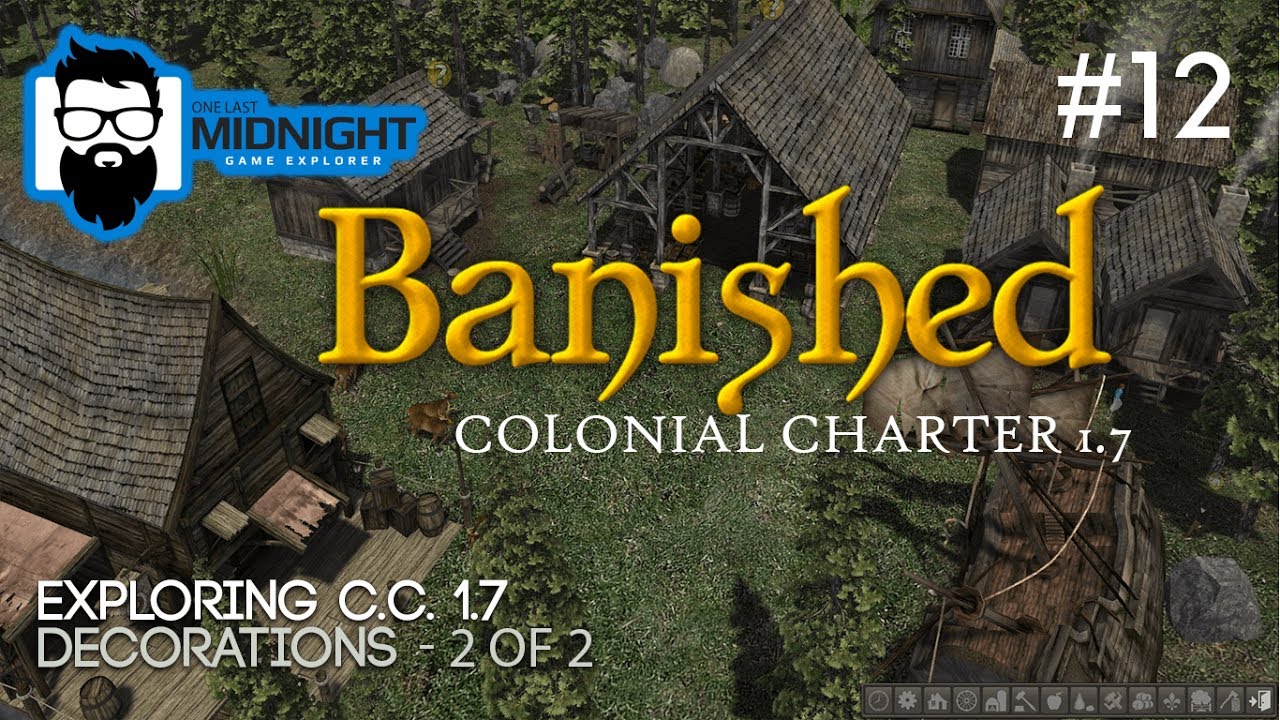 Banished Colonial Charter 1.7 - EXPLORING C.C. MOD - DECORATIONS 2 OF 2 - PART 12 (FINAL)