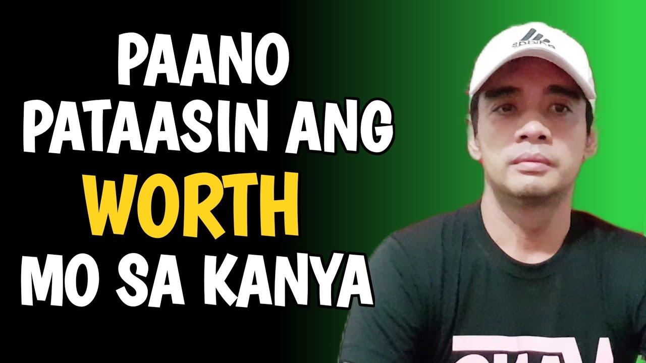Paano Pataasin Ang Halaga Mo Sa Kanya?