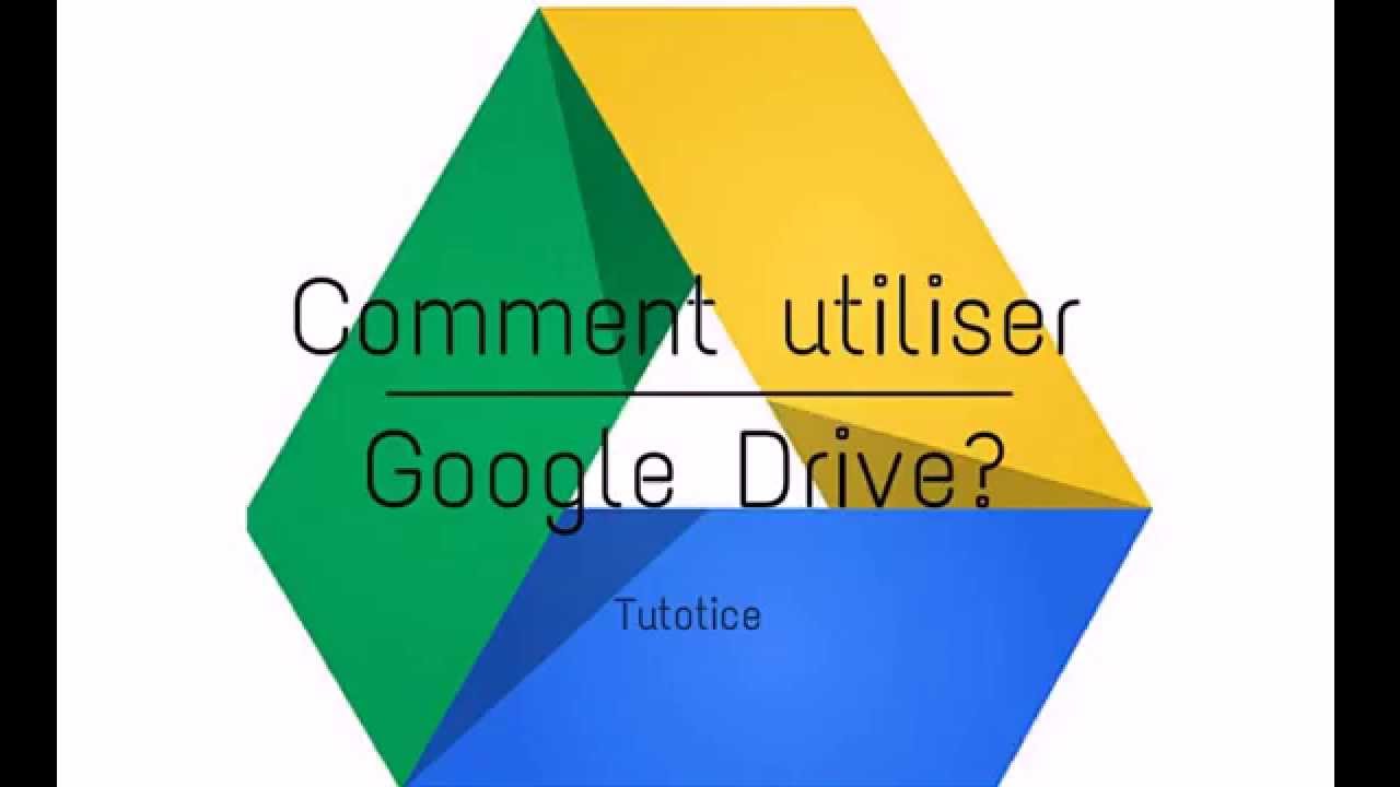Comment utiliser Google Drive?