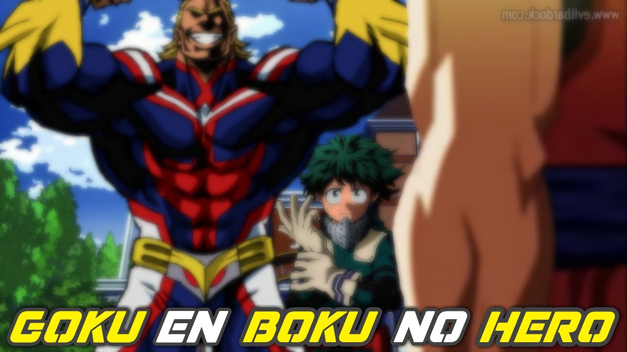 Goku En Boku No Hero Academia//SAIYAJIN TEORIAS DBS//FANFICS